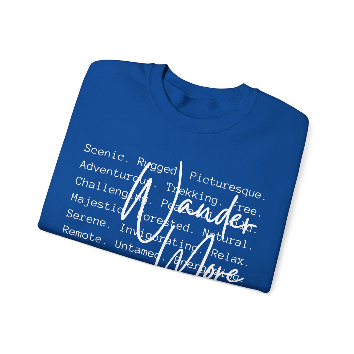 Wander More, Scenic Adventure Typography – Gildan Heavy Blend | Trendy Men's and Women’s Soft Sweatshirt. Direct to Garment. Printed & Shipped in the USA. Unisex Sizes.