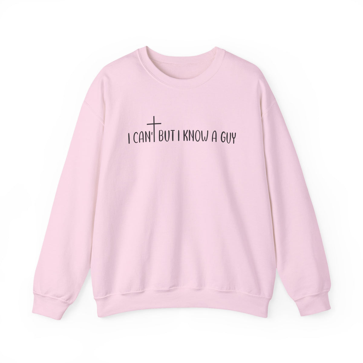 I Can't But I Know A Guy - Jesus – Gildan Heavy Blend | Trendy Men's and Women’s Soft Sweatshirt. Direct to Garment. Printed & Shipped in the USA. Unisex Sizes.
