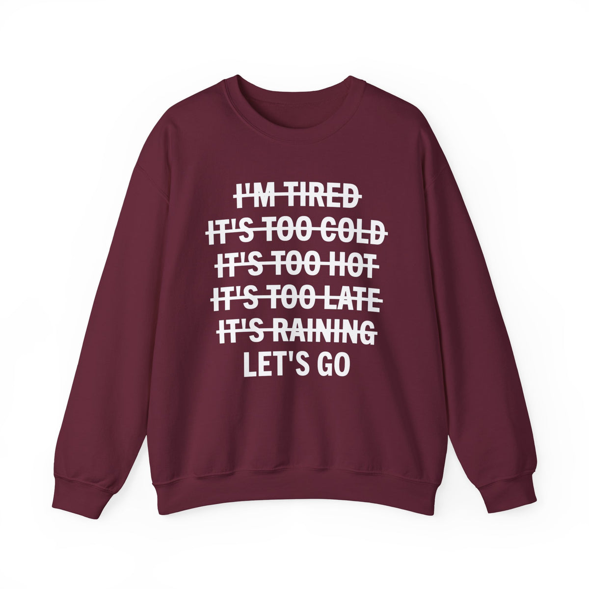No Excuses, Let's Go – Gildan Heavy Blend | Trendy Men's and Women’s Soft Sweatshirt. Direct to Garment. Printed & Shipped in the USA. Unisex Sizes.
