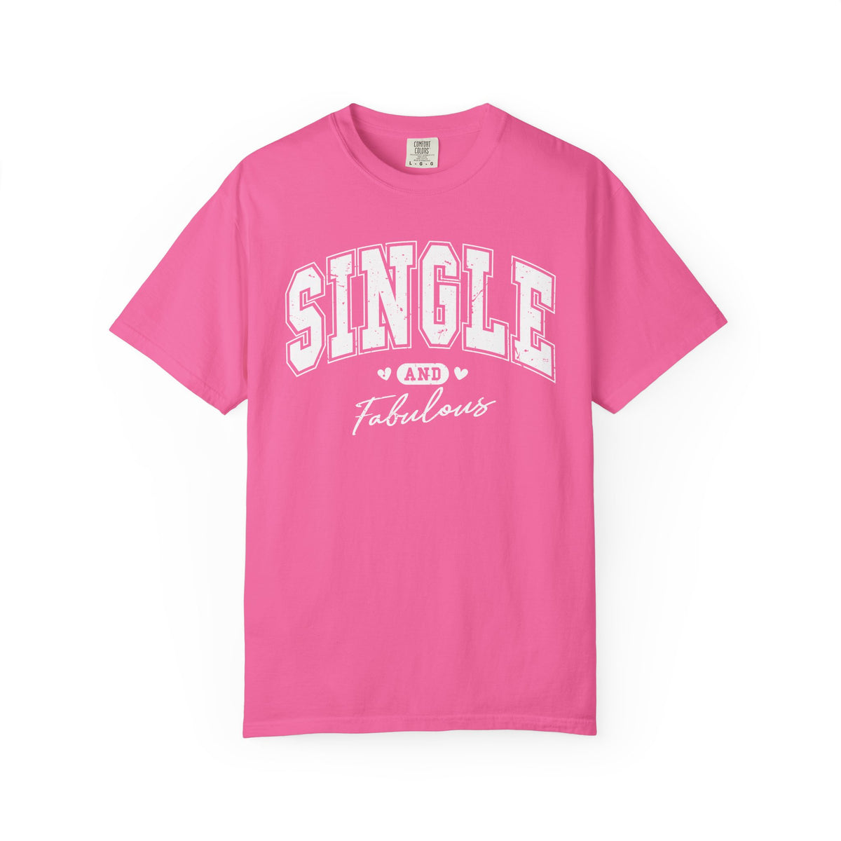 Single and Fabulous - Varsity - Comfort Colors | Trendy Women's T-Shirt. Direct to Garment. Printed & Shipped in the USA. Unisex Sizes.