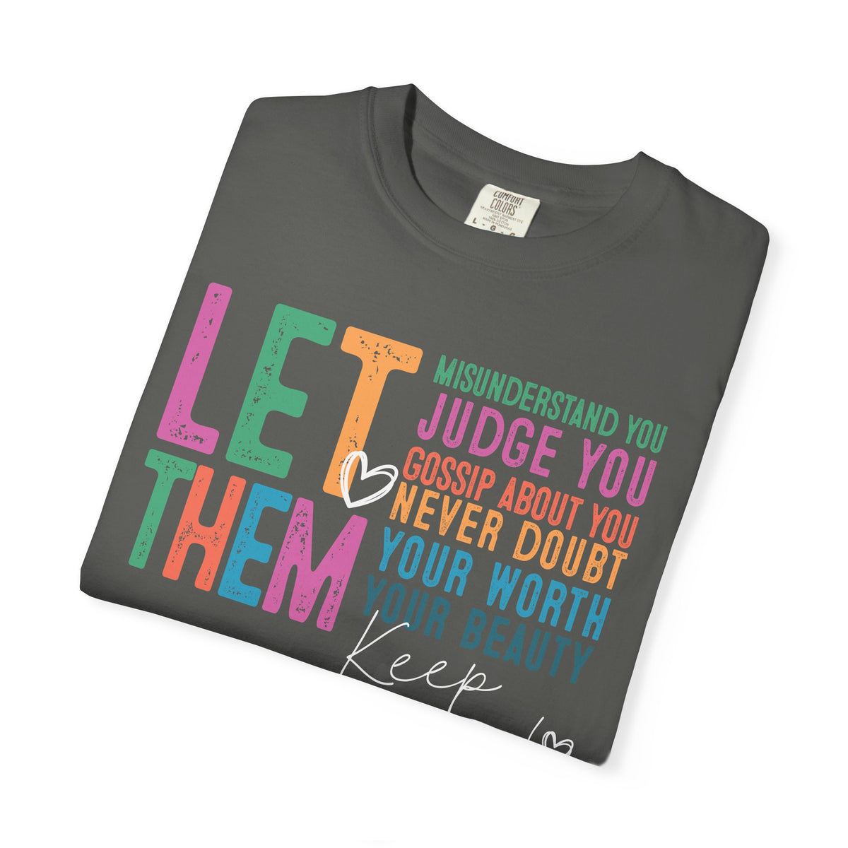 Let Them - Keep Shining - Comfort Colors | Trendy Women's T-Shirt. Direct to Garment. Printed & Shipped in the USA. Unisex Sizes.