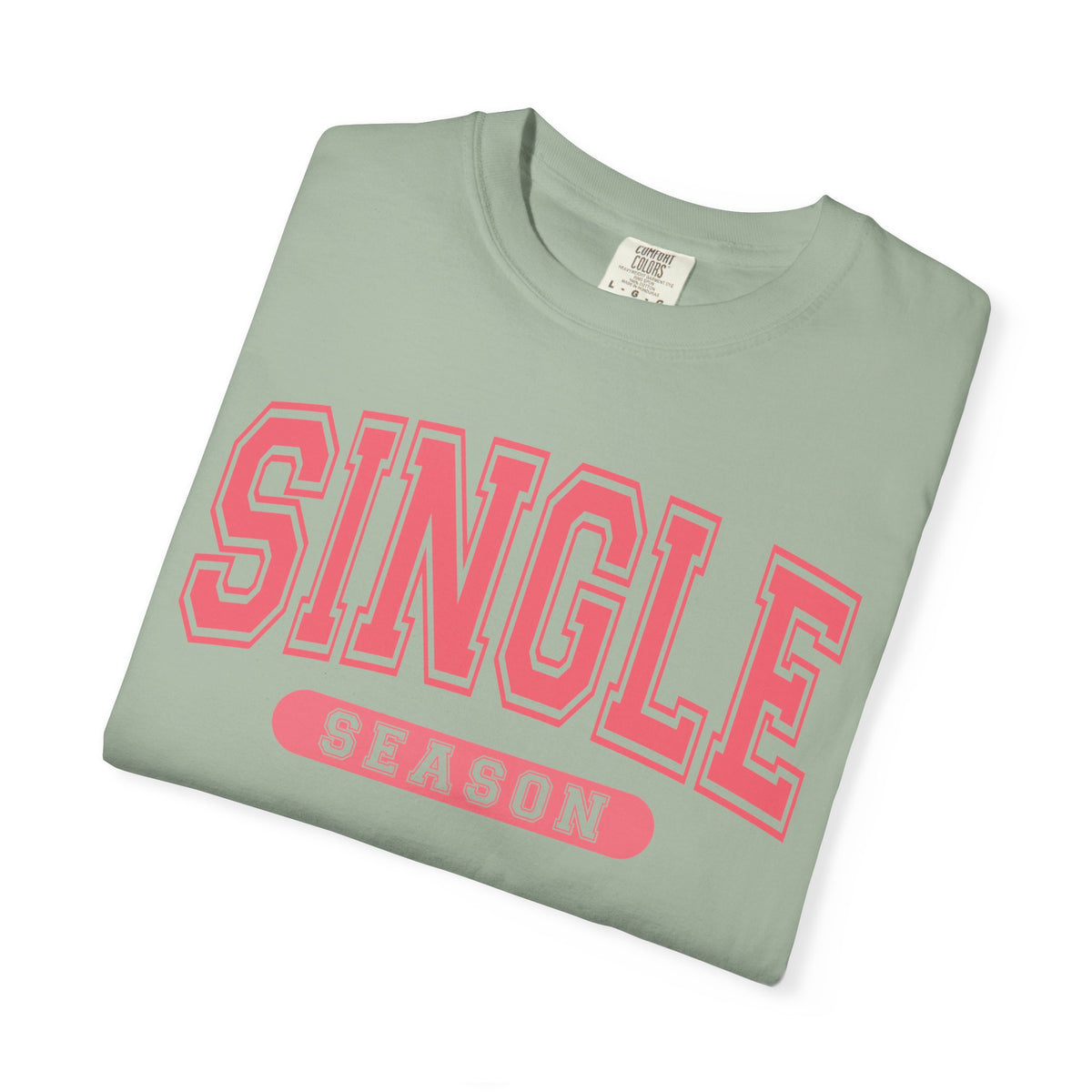 Single Season - Varsity - Comfort Colors | Trendy Women's T-Shirt. Direct to Garment. Printed & Shipped in the USA. Unisex Sizes.
