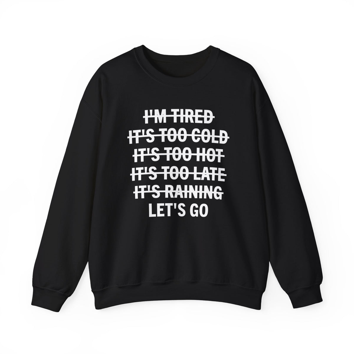 No Excuses, Let's Go – Gildan Heavy Blend | Trendy Men's and Women’s Soft Sweatshirt. Direct to Garment. Printed & Shipped in the USA. Unisex Sizes.