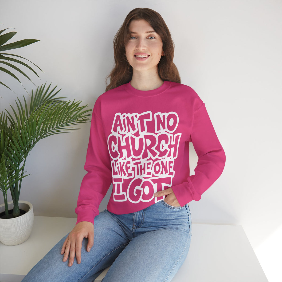 Ain't No Church Like The One I Got – Gildan Heavy Blend | Trendy Women’s and Men's Soft Sweatshirt. Direct to Garment. Printed & Shipped in the USA. Unisex Sizes.