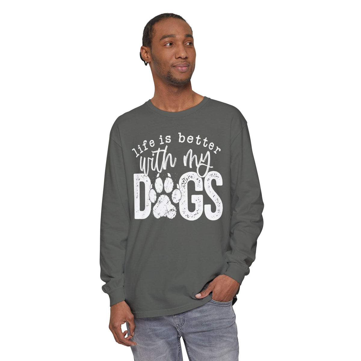 Life Is Better With My Dogs, Distressed - Comfort Colors | Trendy Women's and Men's Long Sleeve T-Shirt. Direct to Garment. Printed & Shipped in the USA. Unisex Sizes.