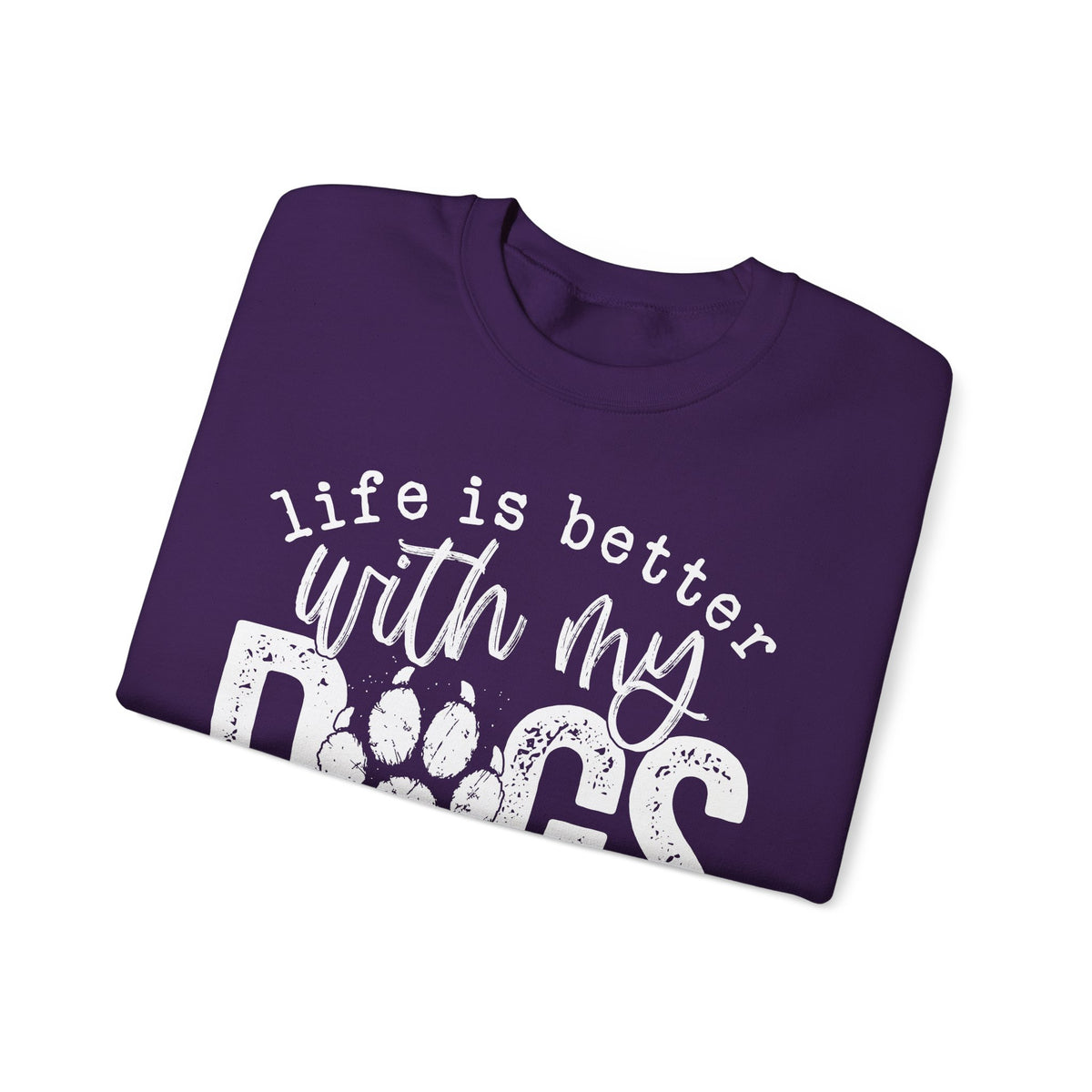 Life Is Better With My Dogs, Distressed – Gildan Heavy Blend | Trendy Women’s and Men's Soft Sweatshirt. Direct to Garment. Printed & Shipped in the USA. Unisex Sizes.