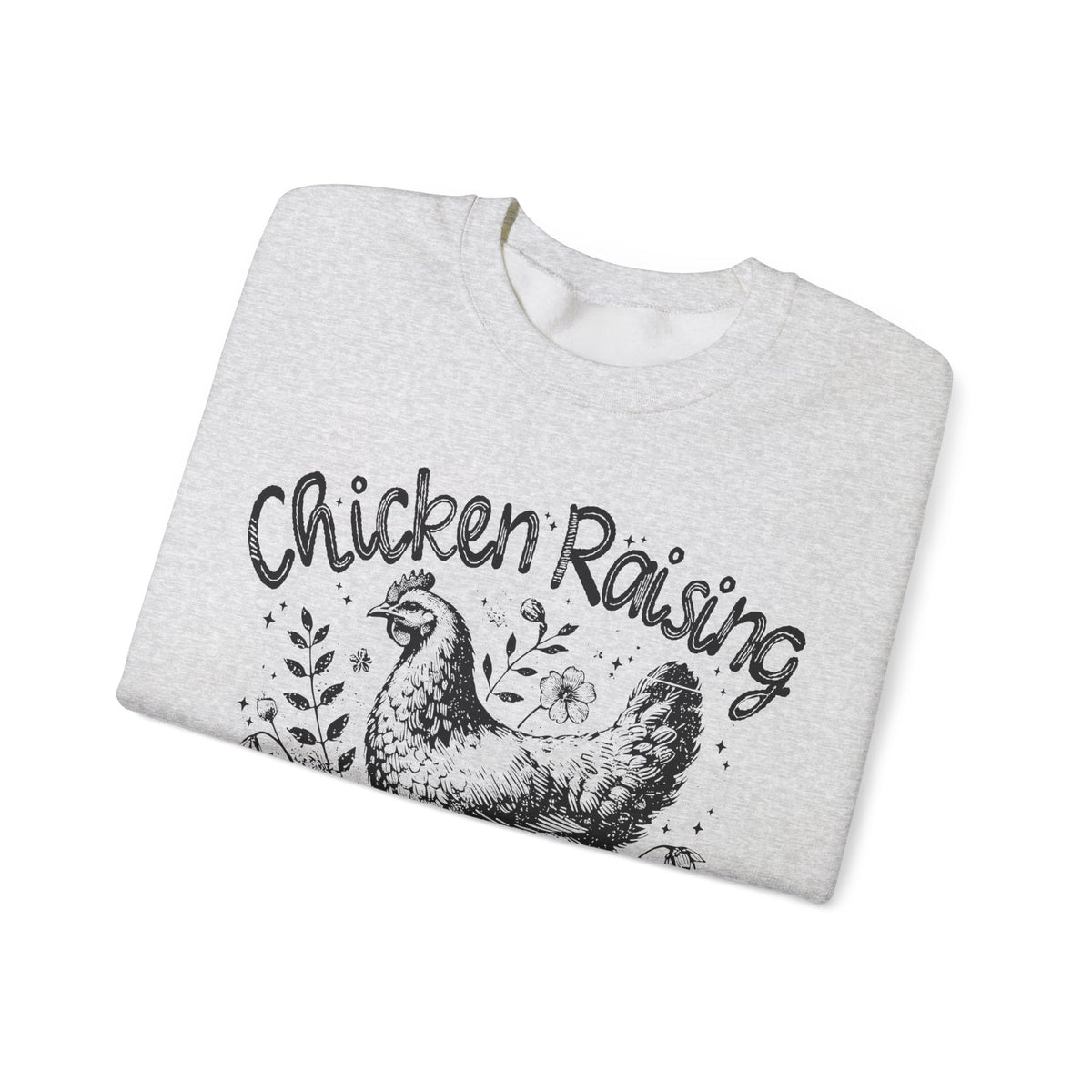 Chicken Raising and Jesus Praising – Gildan Heavy Blend | Trendy Men's and Women’s Soft Sweatshirt. Direct to Garment. Printed & Shipped in the USA. Unisex Sizes.
