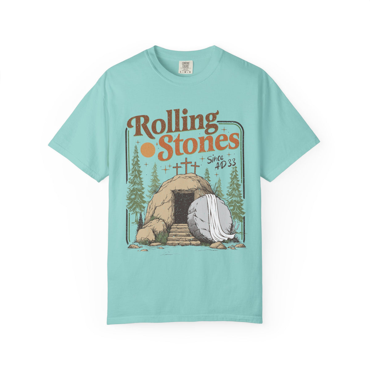 Rolling Stones "Since AD 33" Easter Empty Tomb Christian - Comfort Colors | Trendy Men's and Women's T-Shirt. Direct to Garment. Printed & Shipped in the USA. Unisex Sizes.