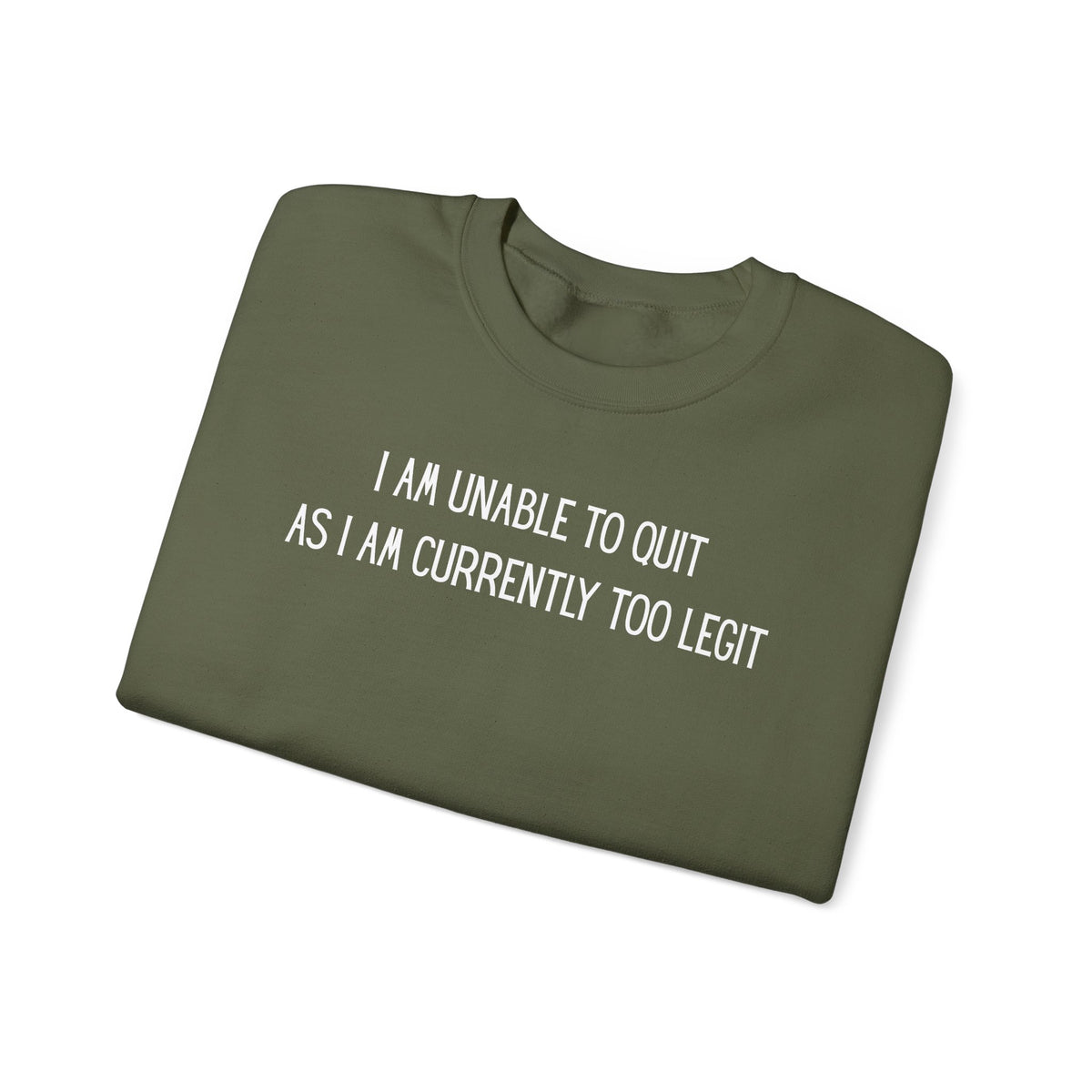 Unable to Quit, Too Legit – Gildan Heavy Blend | Trendy Men's and Women’s Soft Sweatshirt. Direct to Garment. Printed & Shipped in the USA. Unisex Sizes.