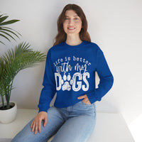 Life Is Better With My Dogs, Distressed – Gildan Heavy Blend | Trendy Women’s and Men's Soft Sweatshirt. Direct to Garment. Printed & Shipped in the USA. Unisex Sizes.