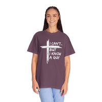I Can't But I Know A Guy, Faith Cross Christian Jesus - Comfort Colors | Trendy Men's and Women's T-Shirt. Direct to Garment. Printed & Shipped in the USA. Unisex Sizes.
