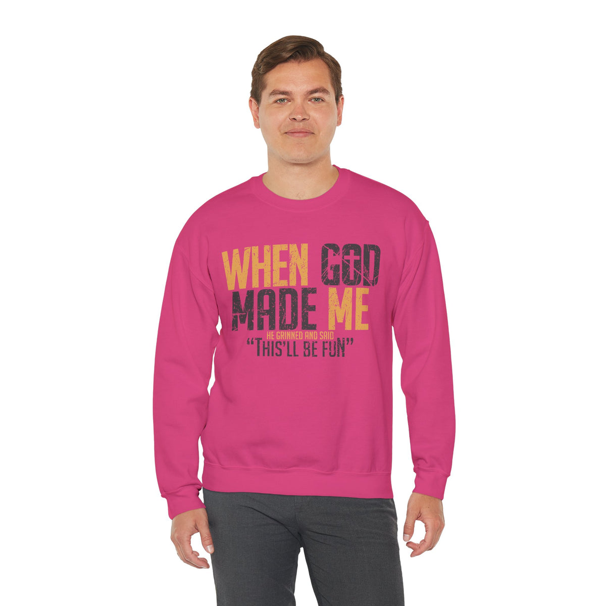 When God Made Me "This'll Be Fun" Christian Faith Distressed – Gildan Heavy Blend | Trendy Women’s and Men's Soft Sweatshirt. Direct to Garment. Printed & Shipped in the USA. Unisex Sizes.