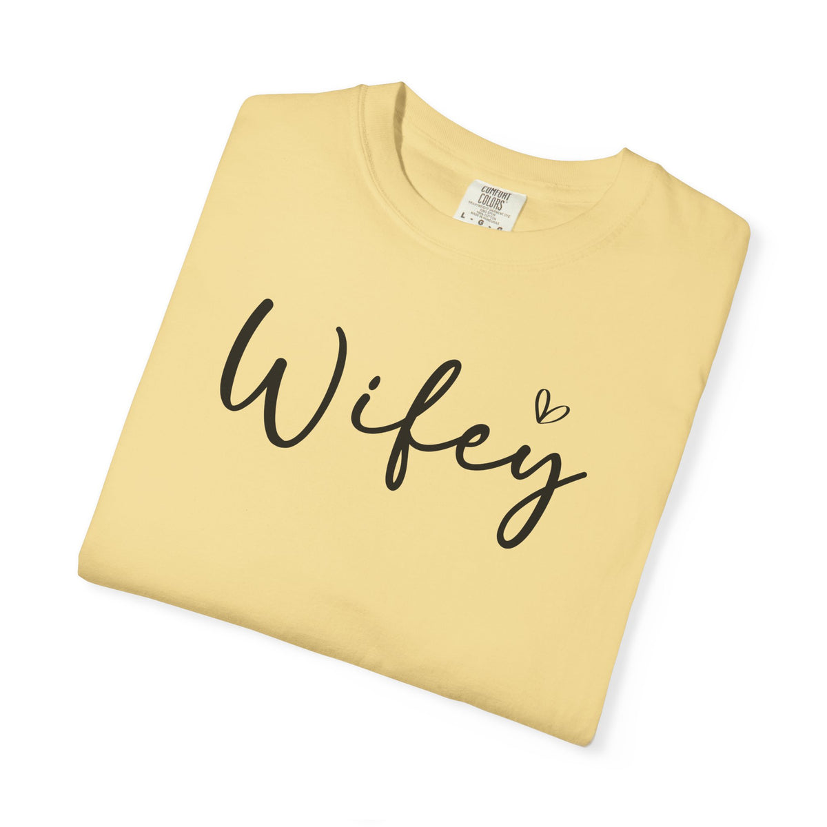 Wifey - Comfort Colors | Trendy Women's T-Shirt. Direct to Garment. Printed & Shipped in the USA. Unisex Sizes.