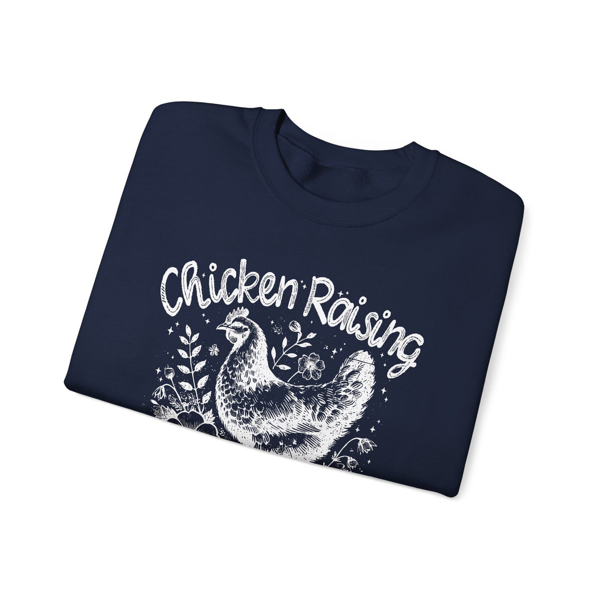 Chicken Raising and Jesus Praising – Gildan Heavy Blend | Trendy Men's and Women’s Soft Sweatshirt. Direct to Garment. Printed & Shipped in the USA. Unisex Sizes.