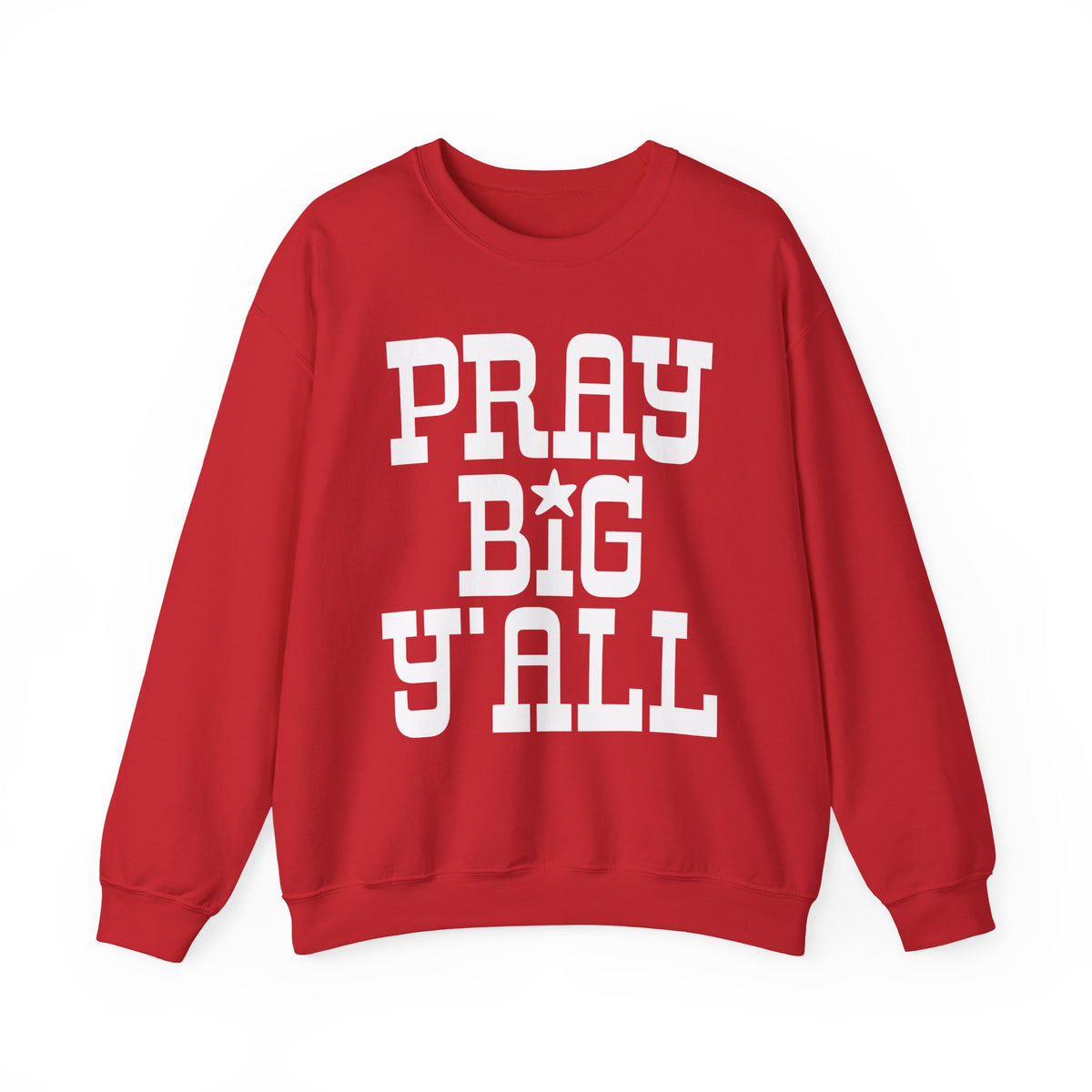 Pray Big Y'all – Gildan Heavy Blend | Trendy Women’s and Men's Soft Sweatshirt. Direct to Garment. Printed & Shipped in the USA. Unisex Sizes.
