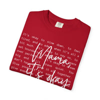 Mama It’s Okay - Comfort Colors | Trendy Women's T-Shirt. Direct to Garment. Printed & Shipped in the USA. Unisex Sizes.