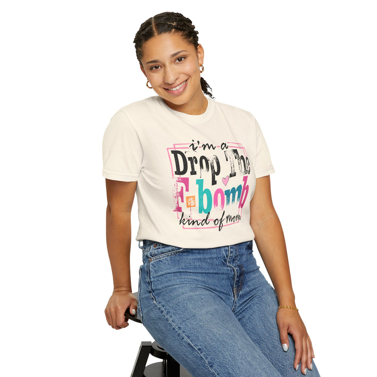 I'm A Drop The F-Bomb Mom Funny - Comfort Colors | Trendy Women's T-Shirt. Direct to Garment. Printed & Shipped in the USA. Unisex Sizes.