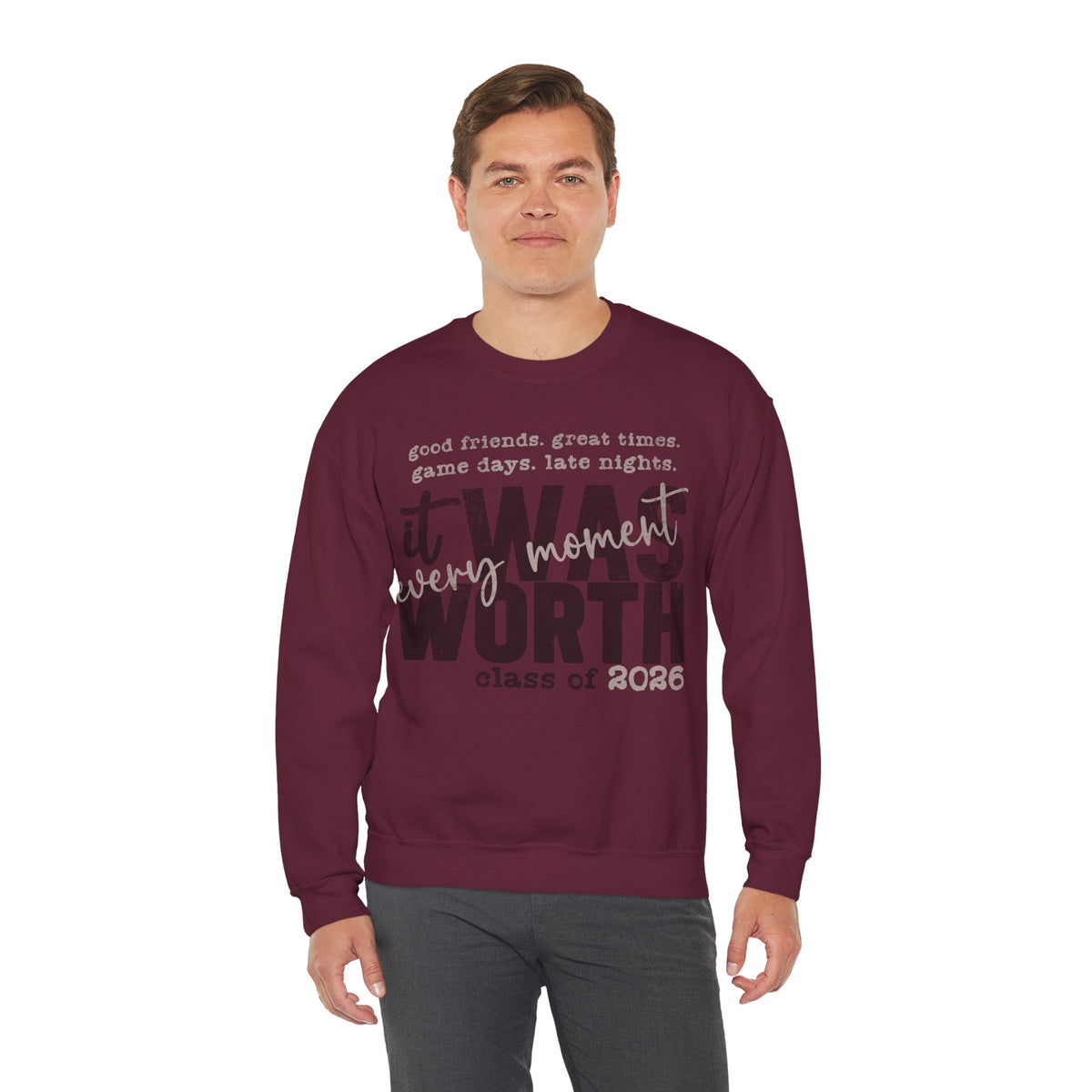 It Was Worth Every Moment | Class of 2026, Graduation – Gildan Heavy Blend | Trendy Women’s and Men's Soft Sweatshirt. Direct to Garment. Printed & Shipped in the USA. Unisex Sizes.