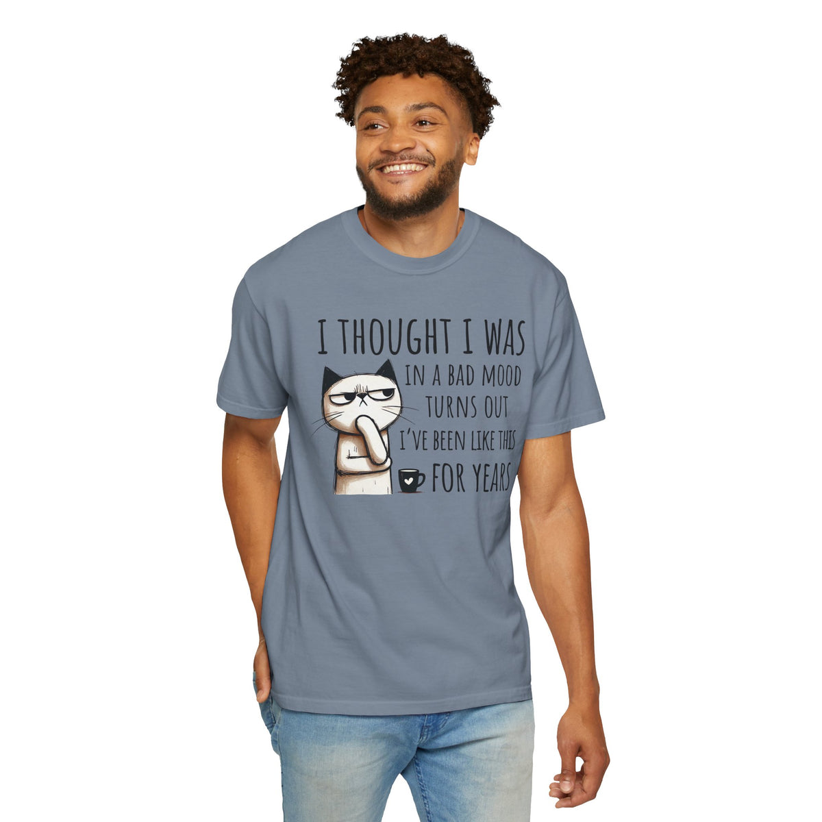 I Thought I Was In A Bad Mood, Grumpy Cat - Comfort Colors | Trendy Men's and Women's T-Shirt. Direct to Garment. Printed & Shipped in the USA. Unisex Sizes.