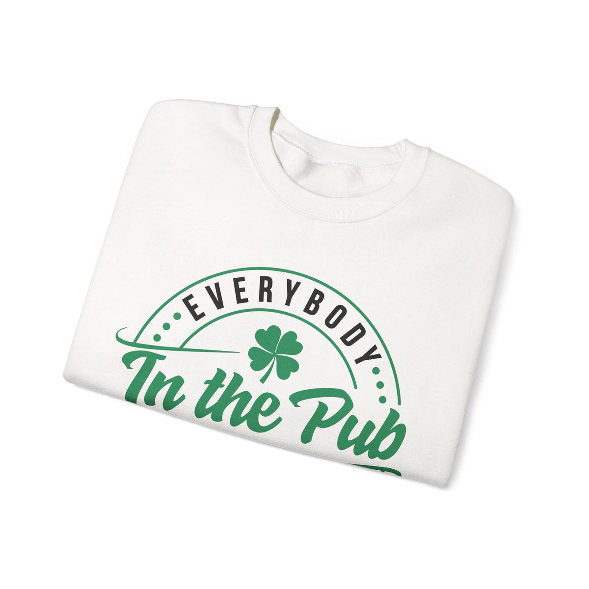 Everybody In The Pub Gettin' Tipsy – Gildan Heavy Blend | Trendy Women’s and Men's Soft Sweatshirt. Direct to Garment. Printed & Shipped in the USA. Unisex Sizes.