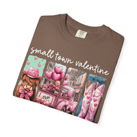 Small Town Valentine - Comfort Colors | Trendy Women's T-Shirt. Direct to Garment. Printed & Shipped in the USA. Unisex Sizes.