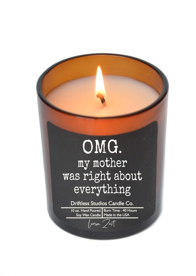 OMG (Fresh Coffee) My Mother Was Right About Everything 10 oz. Soy Wax Candle - Glass Jar