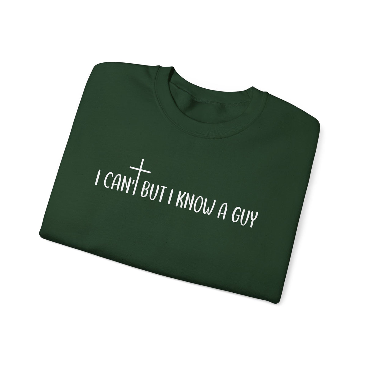 I Can't But I Know A Guy - Jesus – Gildan Heavy Blend | Trendy Men's and Women’s Soft Sweatshirt. Direct to Garment. Printed & Shipped in the USA. Unisex Sizes.