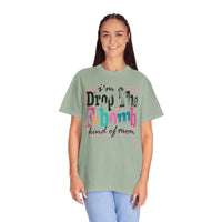I'm A Drop The F-Bomb Mom Funny - Comfort Colors | Trendy Women's T-Shirt. Direct to Garment. Printed & Shipped in the USA. Unisex Sizes.