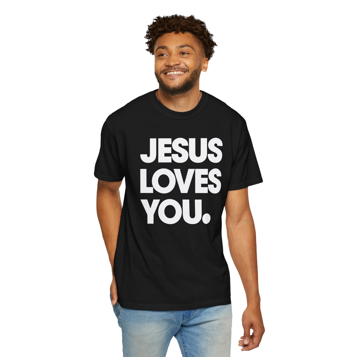 Jesus Loves You - Comfort Colors | Trendy Women's and Men's T-Shirt. Direct to Garment. Printed & Shipped in the USA. Unisex Sizes.