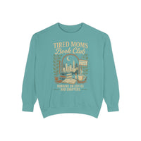 Tired Moms Book Club Running on Coffee and Chapters - Comfort Colors | Trendy Women's Sweatshirt. Direct to Garment. Printed & Shipped in the USA. Unisex Sizes.