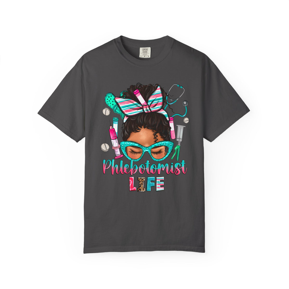 Phlebotomist Life, Messy Bun - Comfort Colors | Trendy Women's T-Shirt. Direct to Garment. Printed & Shipped in the USA. Unisex Sizes.