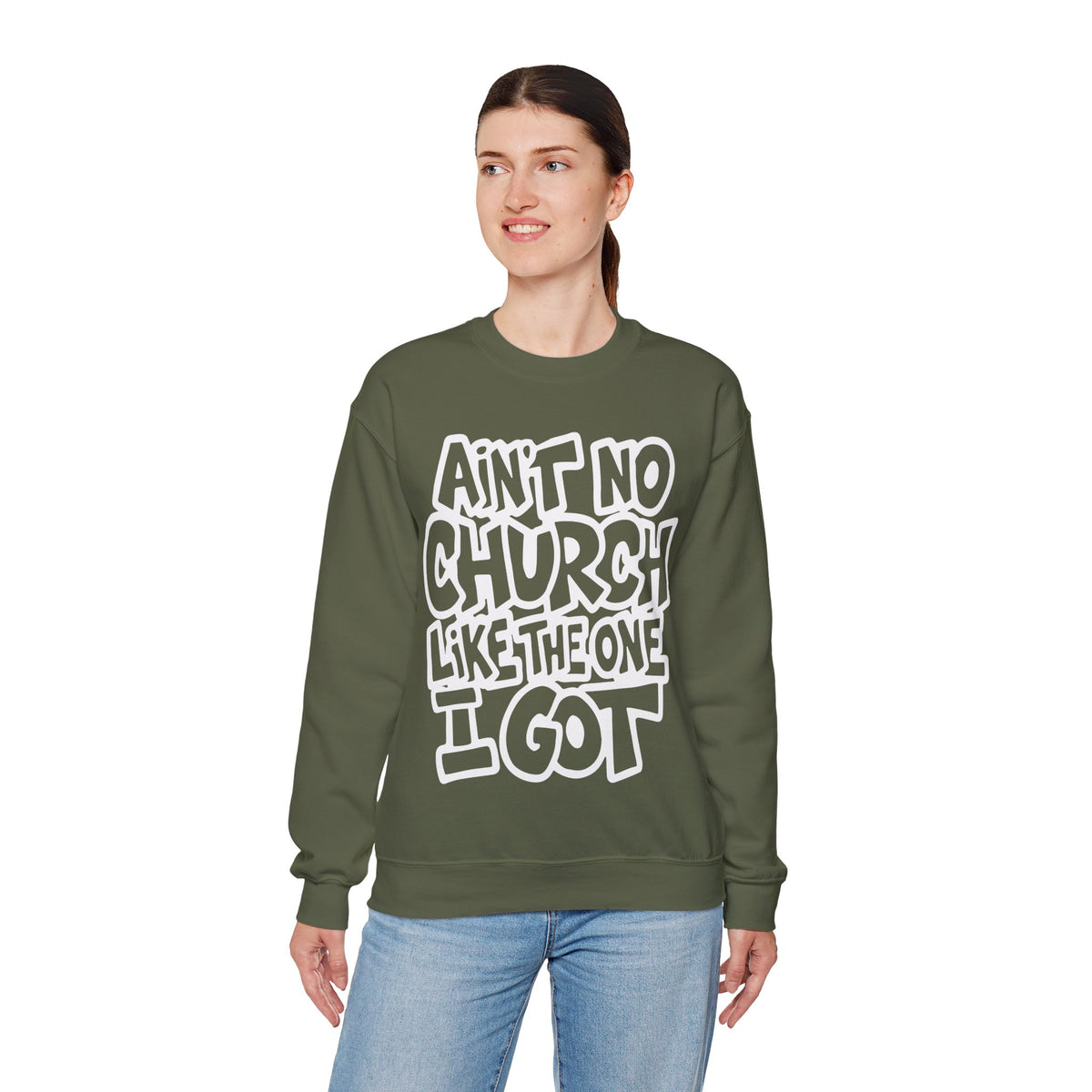 Ain't No Church Like The One I Got – Gildan Heavy Blend | Trendy Women’s and Men's Soft Sweatshirt. Direct to Garment. Printed & Shipped in the USA. Unisex Sizes.