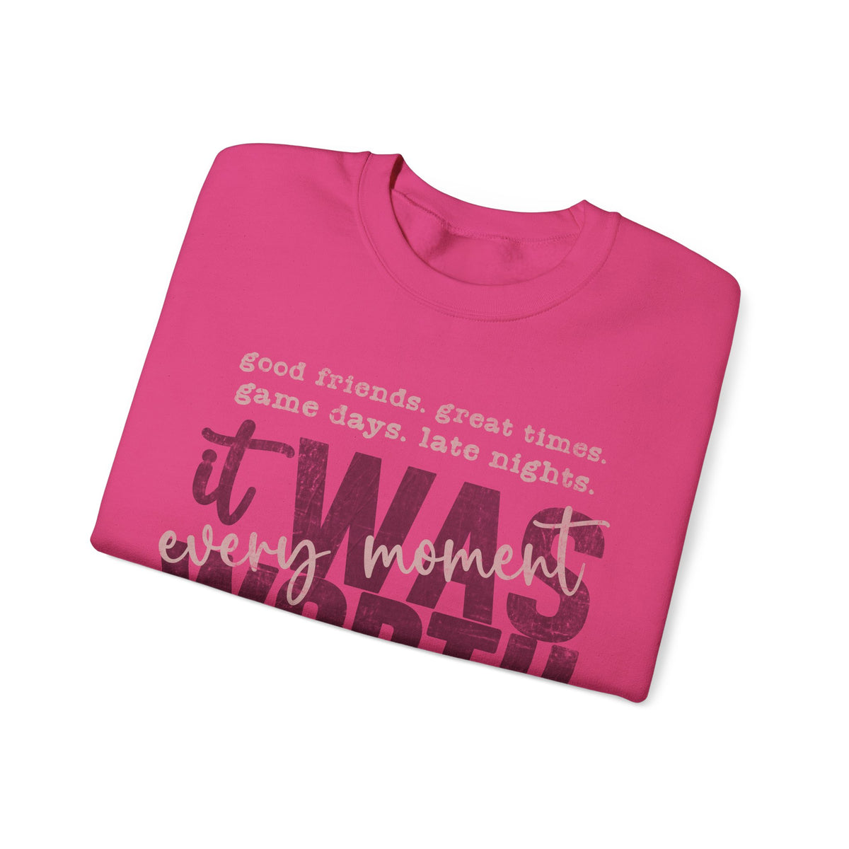 It Was Worth Every Moment | Class of 2026, Graduation – Gildan Heavy Blend | Trendy Women’s and Men's Soft Sweatshirt. Direct to Garment. Printed & Shipped in the USA. Unisex Sizes.