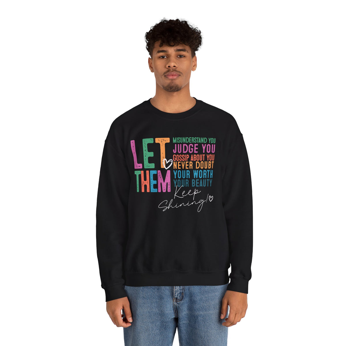 Let Them - Keep Shining – Gildan Heavy Blend | Trendy Women’s Soft Sweatshirt. Direct to Garment. Printed & Shipped in the USA. Unisex Sizes.