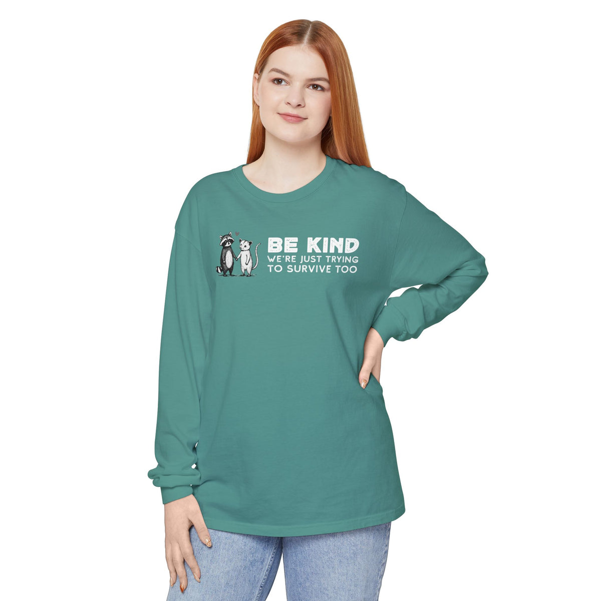 Be Kind. We're Just Trying To Survive Too. Possum. Raccoon. *This Shirt Saves Lives* - Comfort Colors | Trendy Women's and Men's Long Sleeve T-Shirt. Direct to Garment. Printed & Shipped in the USA. Unisex Sizes.