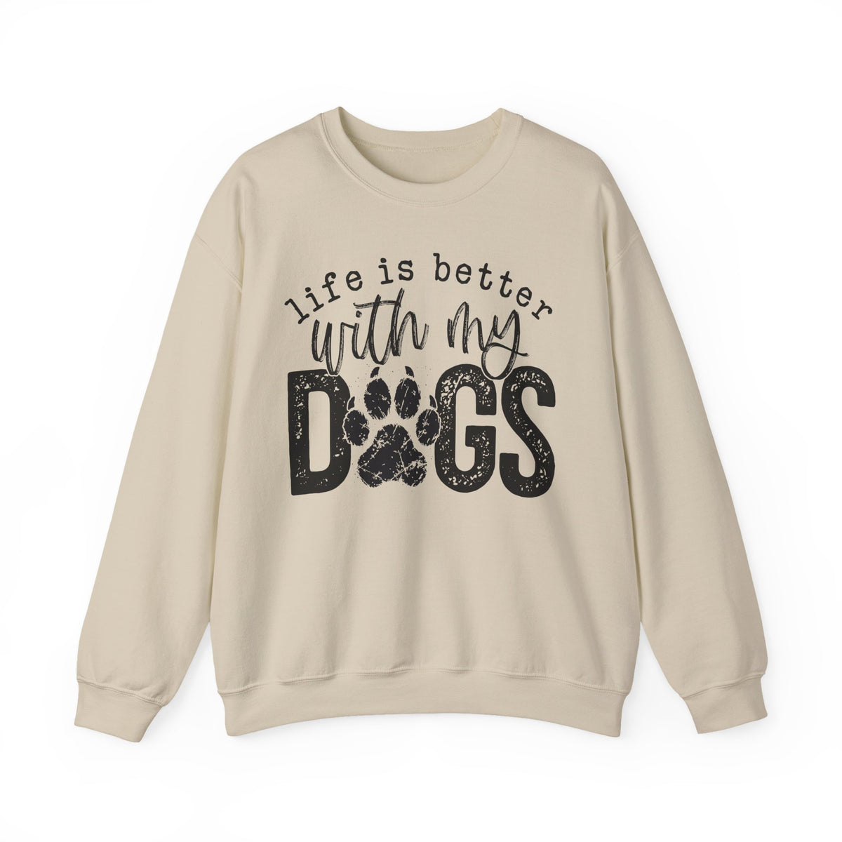Life Is Better With My Dogs, Distressed – Gildan Heavy Blend | Trendy Women’s and Men's Soft Sweatshirt. Direct to Garment. Printed & Shipped in the USA. Unisex Sizes.