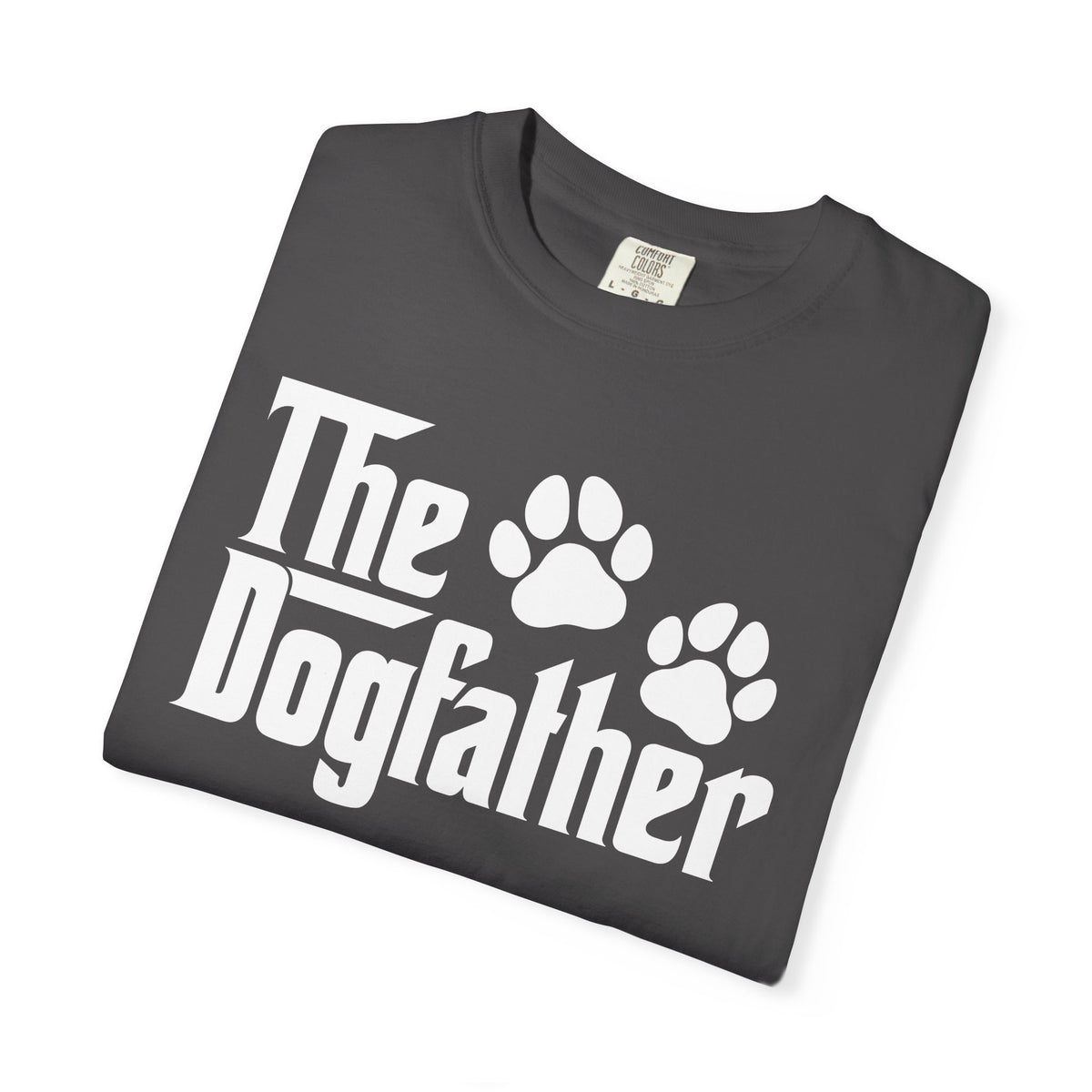 The DogFather - Comfort Colors | Trendy Men's T-Shirt. Direct to Garment. Printed & Shipped in the USA. Unisex Sizes.