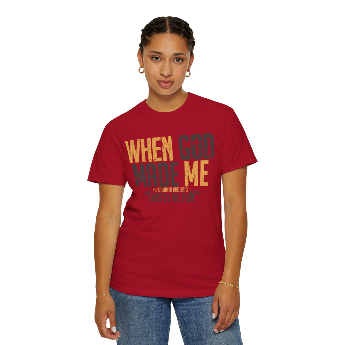 When God Made Me "This'll Be Fun" Christian Faith - Comfort Colors | Trendy Women's T-Shirt. Direct to Garment. Printed & Shipped in the USA. Unisex Sizes.