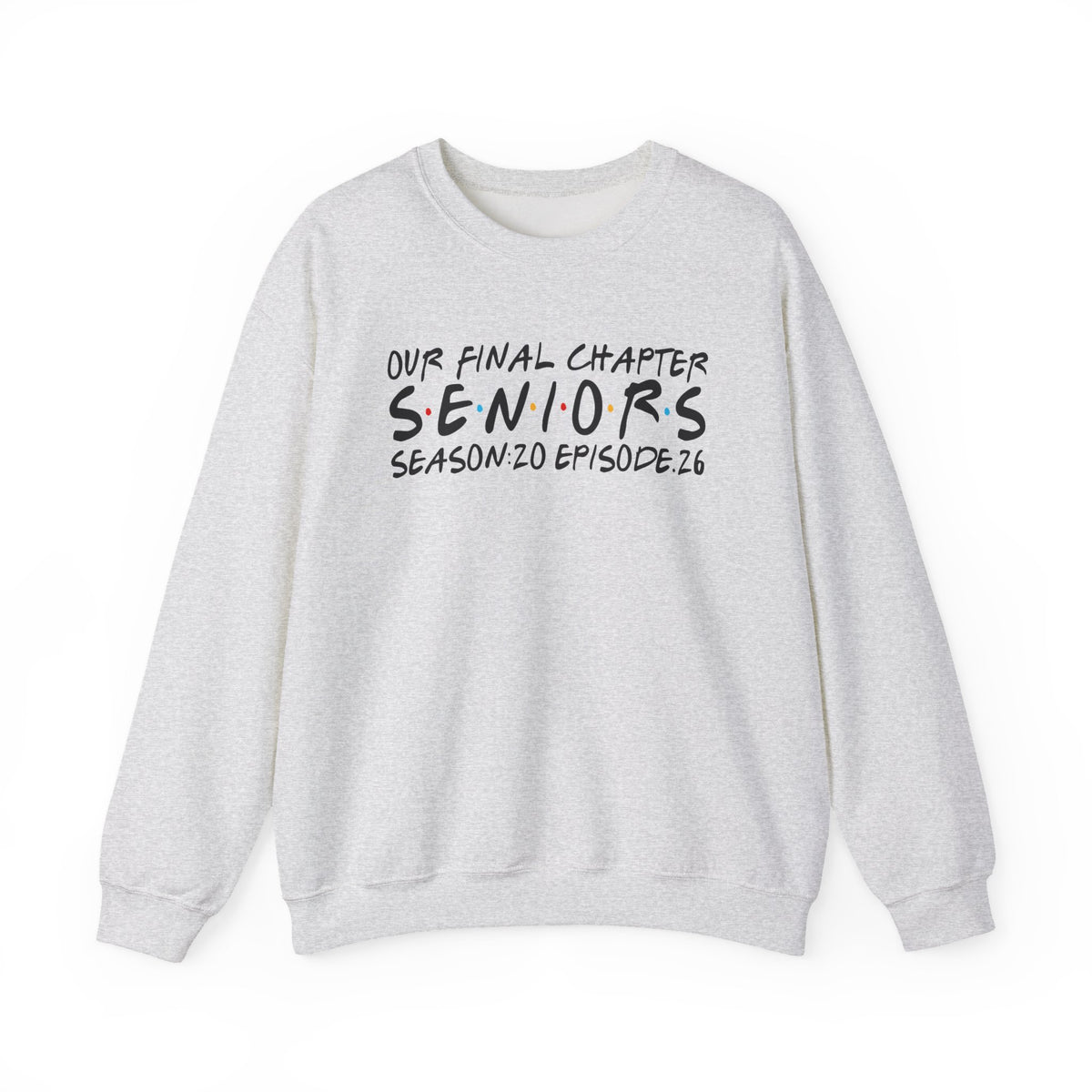 Senior Class Friends "Our Final Chapter" Graduation Class of 2026 – Gildan Heavy Blend | Trendy Women’s and Men's Soft Sweatshirt. Direct to Garment. Printed & Shipped in the USA. Unisex Sizes.