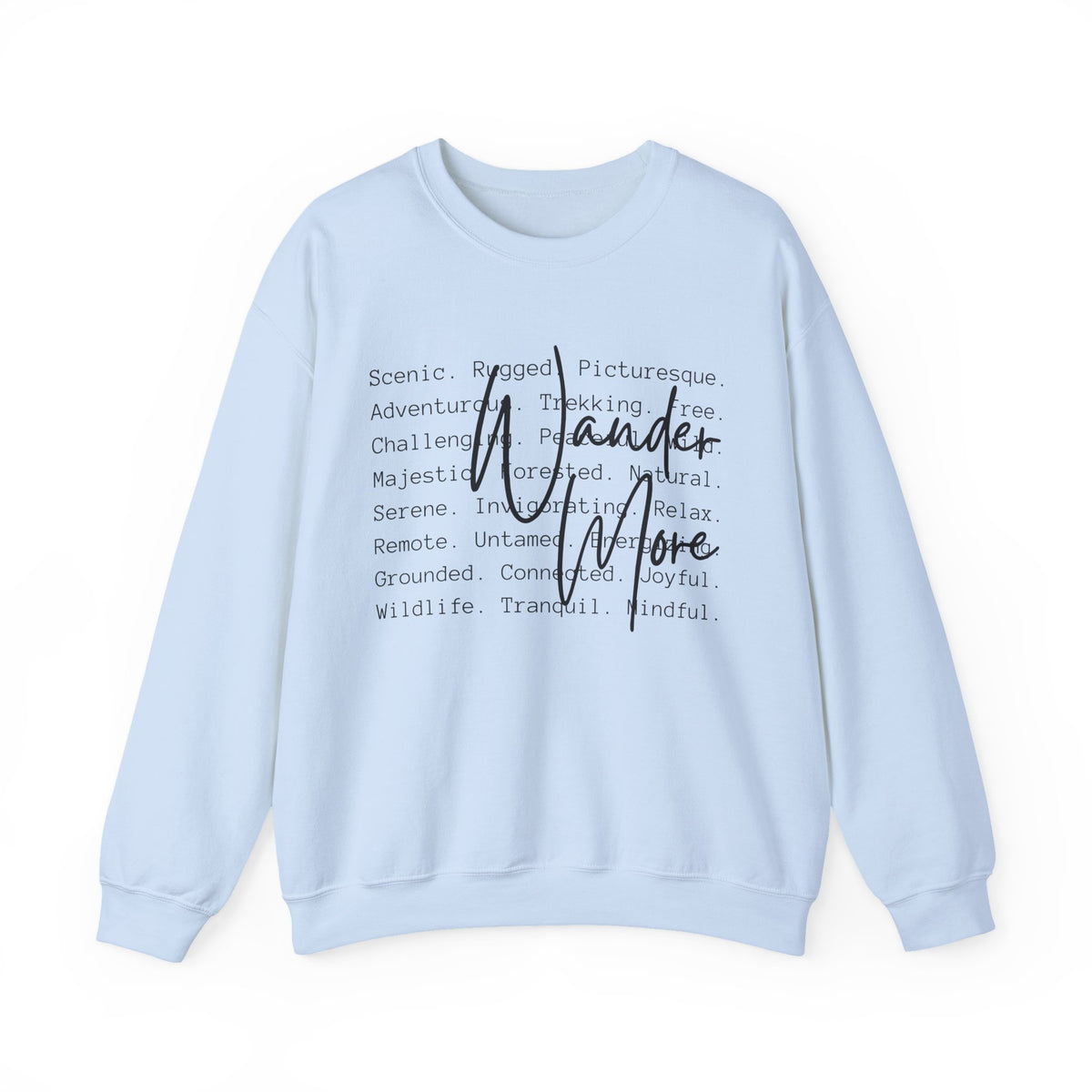 Wander More, Scenic Adventure Typography – Gildan Heavy Blend | Trendy Men's and Women’s Soft Sweatshirt. Direct to Garment. Printed & Shipped in the USA. Unisex Sizes.