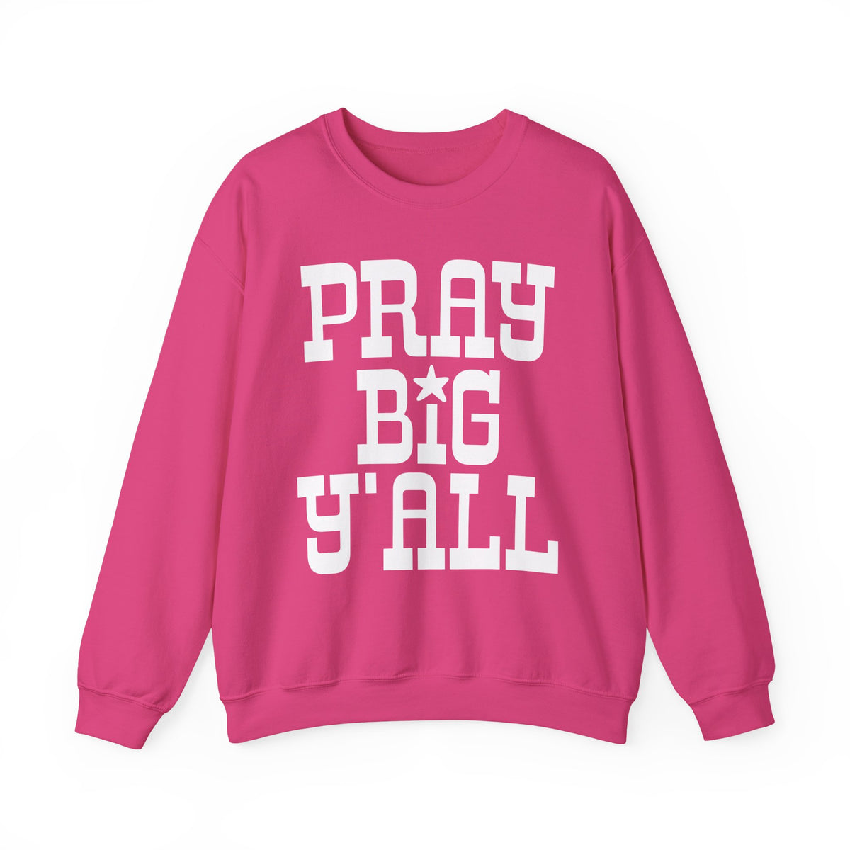 Pray Big Y'all – Gildan Heavy Blend | Trendy Women’s and Men's Soft Sweatshirt. Direct to Garment. Printed & Shipped in the USA. Unisex Sizes.