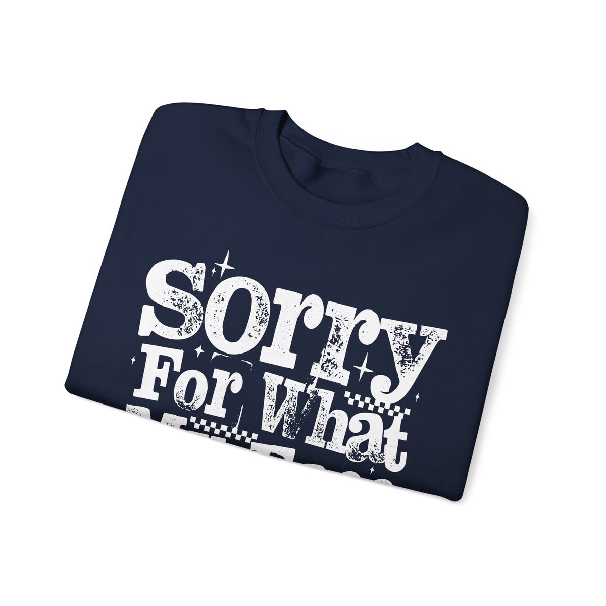 Sorry For What My Face Said - Distressed – Gildan Heavy Blend | Trendy Women’s Soft Sweatshirt. Direct to Garment. Printed & Shipped in the USA. Unisex Sizes.