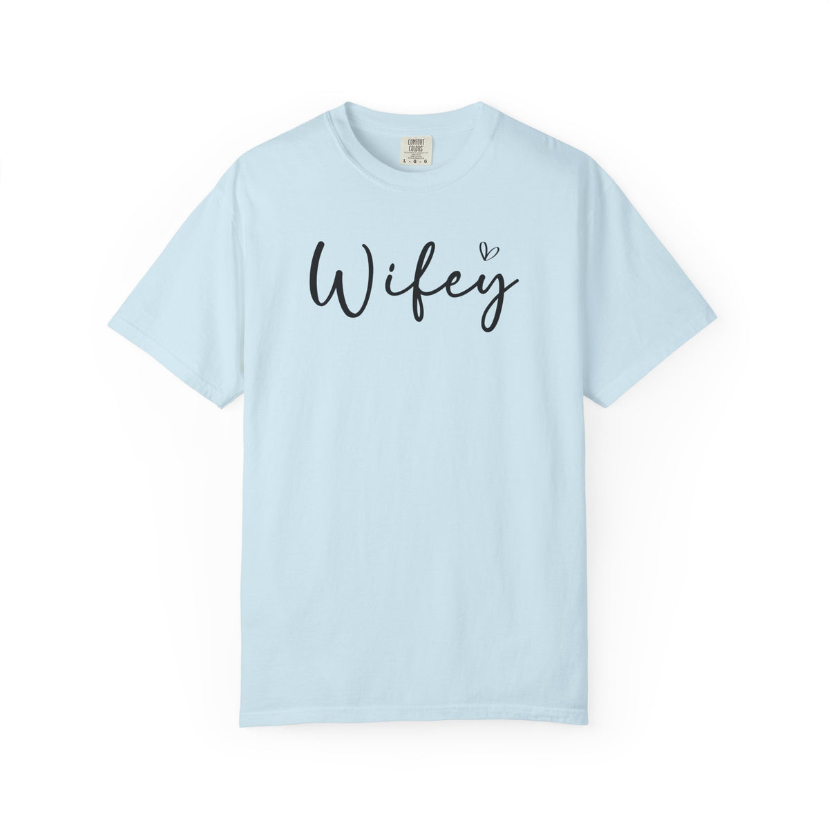 Wifey - Comfort Colors | Trendy Women's T-Shirt. Direct to Garment. Printed & Shipped in the USA. Unisex Sizes.