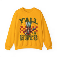 Y'all Are Nuts Nutcracker – Gildan Heavy Blend | Trendy Women’s and Men's Soft Sweatshirt. Direct to Garment. Printed & Shipped in the USA. Unisex Sizes.