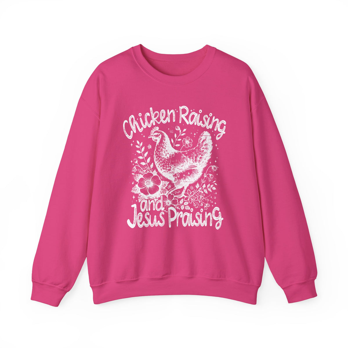Chicken Raising and Jesus Praising – Gildan Heavy Blend | Trendy Men's and Women’s Soft Sweatshirt. Direct to Garment. Printed & Shipped in the USA. Unisex Sizes.