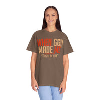 When God Made Me "This'll Be Fun" Christian Faith - Comfort Colors | Trendy Women's T-Shirt. Direct to Garment. Printed & Shipped in the USA. Unisex Sizes.