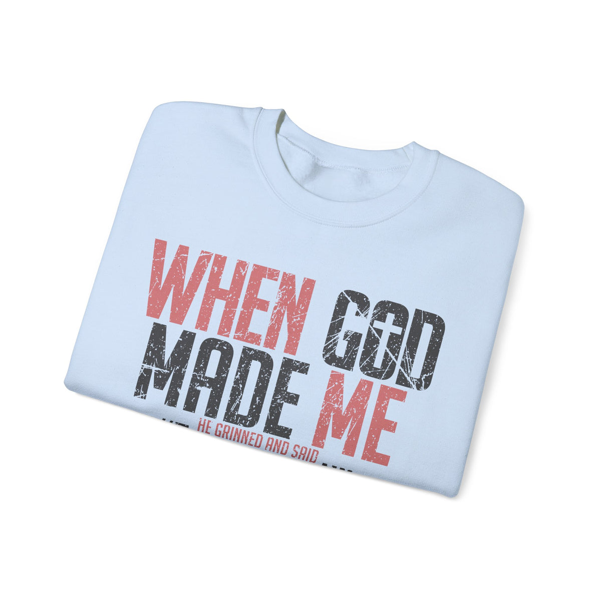 When God Made Me "This'll Be Fun" Christian Faith Distressed – Gildan Heavy Blend | Trendy Women’s and Men's Soft Sweatshirt. Direct to Garment. Printed & Shipped in the USA. Unisex Sizes.