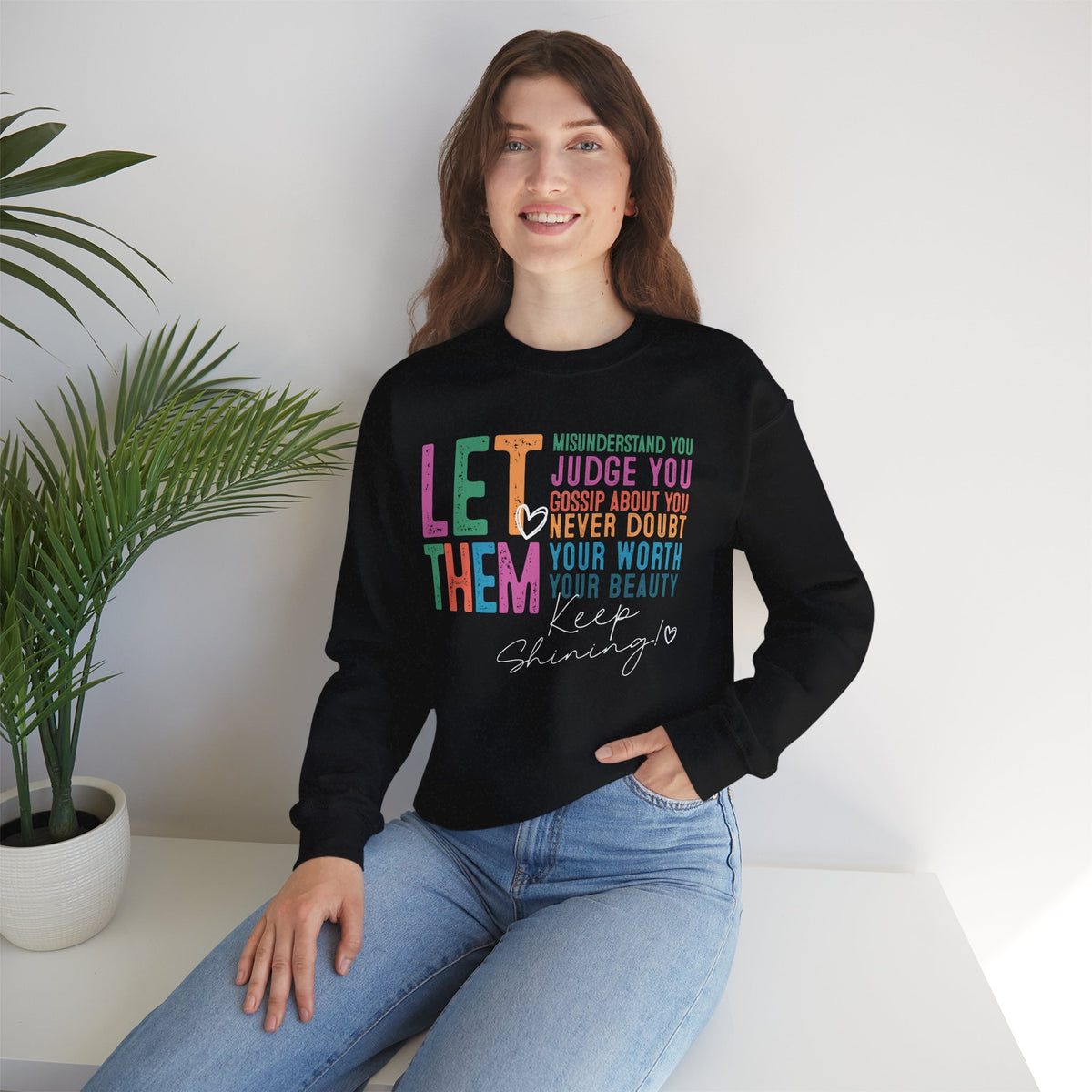 Let Them - Keep Shining – Gildan Heavy Blend | Trendy Women’s Soft Sweatshirt. Direct to Garment. Printed & Shipped in the USA. Unisex Sizes.
