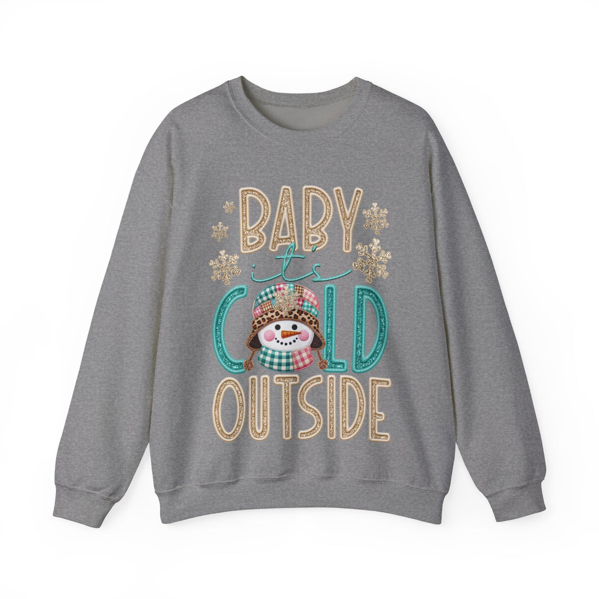 Baby It's Cold Outside Snowman – Gildan Heavy Blend | Trendy Women’s Soft Sweatshirt. Direct to Garment. Printed & Shipped in the USA. Unisex Sizes.