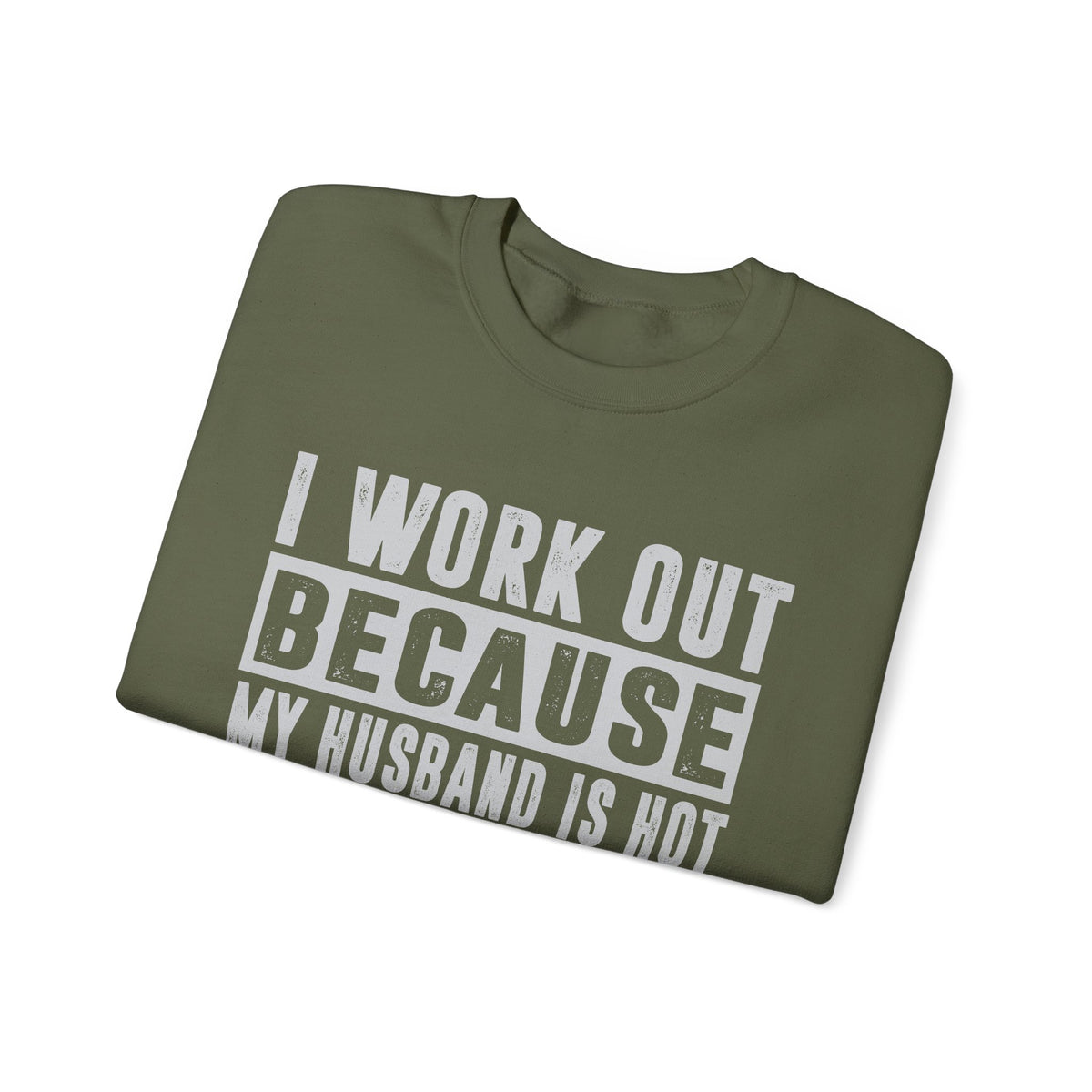 I Work Out Because My Husband Is Hot – Gildan Heavy Blend | Trendy Women’s Soft Sweatshirt. Direct to Garment. Printed & Shipped in the USA. Unisex Sizes.